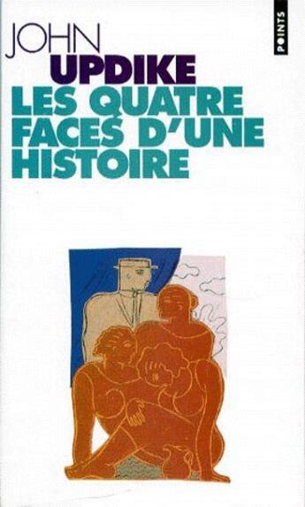 Couverture du livre « Les quatre faces d'une histoire » de John Updike aux éditions Points