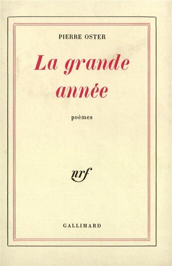 Couverture du livre « La grande annee - poemes 1959-1962 » de Pierre Oster aux éditions Gallimard