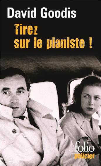 Couverture du livre « Tirez sur le pianiste ! » de David Goodis aux éditions Folio