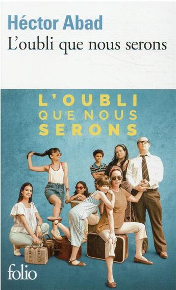 Couverture du livre « L'oubli que nous serons » de Hector Abad aux éditions Folio