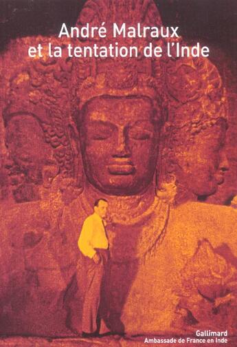 Couverture du livre « André Malraux et la tentation de l'Inde » de Collectifs aux éditions Gallimard
