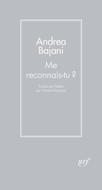 Couverture du livre « Me reconnais-tu ? » de Andrea Bajani aux éditions Gallimard