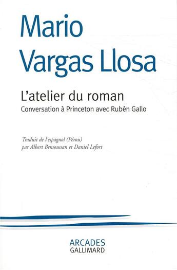 Couverture du livre « L'atelier du roman ; conversation à Princeton avec Rubén Gallo » de Mario Vargas Llosa et Ruben Gallo aux éditions Gallimard