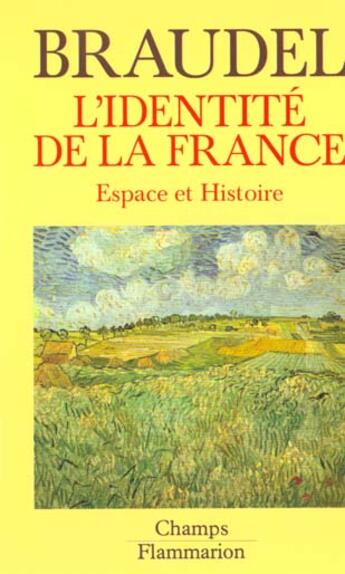 Couverture du livre « L'identite de la france t1 - espace et histoire » de Fernand Braudel aux éditions Flammarion