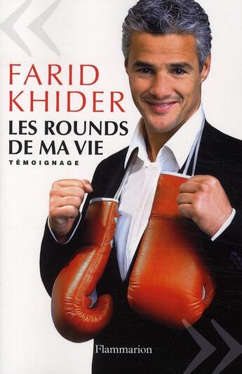 Couverture du livre « Les rounds de ma vie ; témoignage » de Farid Khider aux éditions Flammarion