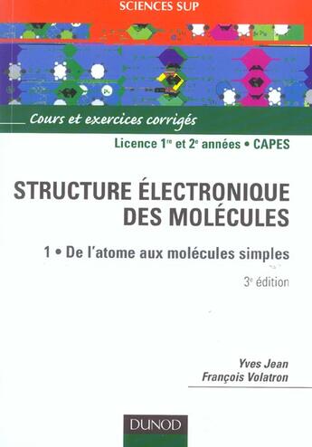 Couverture du livre « STRUCTURE ELECTRONIQUE DES MOLECULES T.1 ; DE L'ATOME AUX MOLECULES SIMPLES (3e édition) » de Jean/Volatron aux éditions Dunod