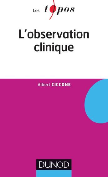 Couverture du livre « L'observation clinique » de Albert Ciccone aux éditions Dunod