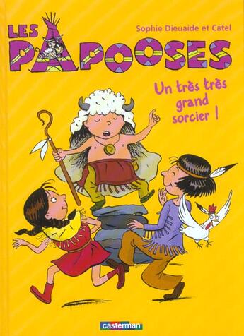 Couverture du livre « Les Papooses t.1 : un très très grand sorcier ! » de Sophie Dieuaide et Catel aux éditions Casterman