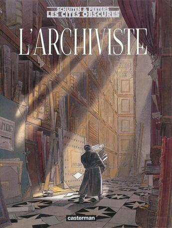 Couverture du livre « Les cités obscures Hors-Série t.2 : l'archiviste » de Benoît Peeters et Francois Schuiten aux éditions Casterman