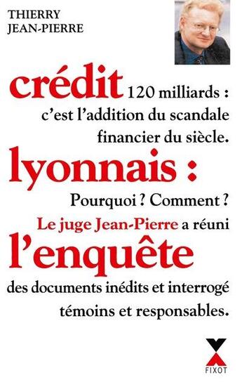 Couverture du livre « Crédit lyonnais : l'enquête » de Jean-Pierre Thierry aux éditions Fixot