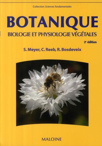 Couverture du livre « Botanique, biologie et physiologie végétales (2e édition) » de Meyer/Reeb/Bosdeveix aux éditions Maloine