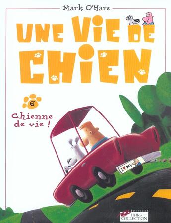 Couverture du livre « Une vie de chien t.6 ; chienne de vie » de Mark O'Hare aux éditions Hors Collection