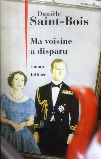 Couverture du livre « Ma voisine a disparu » de Daniele Saint-Bois aux éditions Julliard
