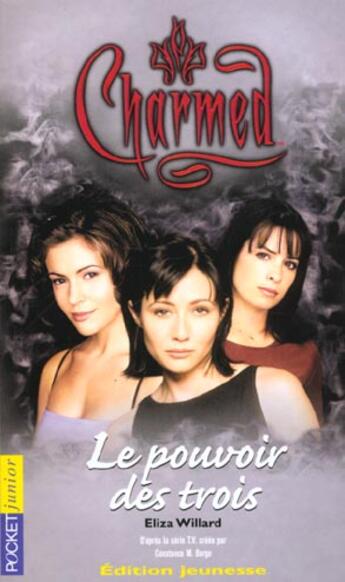 Couverture du livre « Charmed t.1 ; le pouvoir des trois » de Eliza Willard aux éditions Pocket Jeunesse