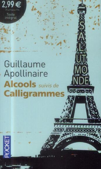 Couverture du livre « Alcools ; calligrammes » de Guillaume Apollinaire aux éditions Pocket