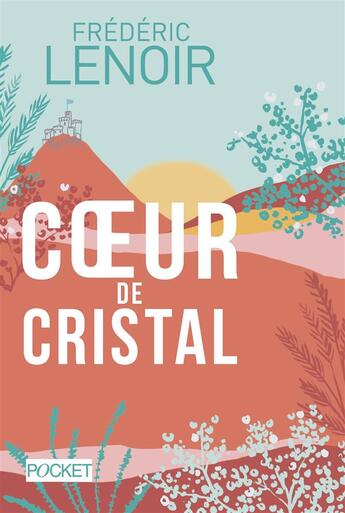 Couverture du livre « Coeur de cristal » de Frederic Lenoir aux éditions Pocket