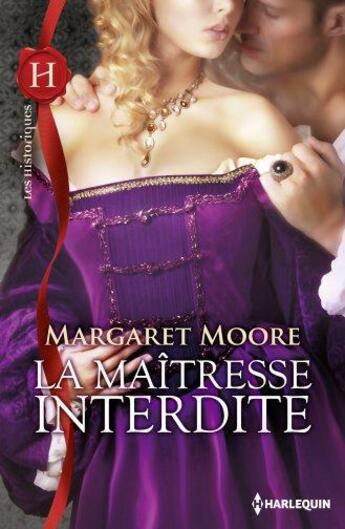 Couverture du livre « La maîtresse interdite » de Margaret Moore aux éditions Harlequin