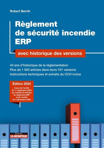 Couverture du livre « Règlement de sécurité incendie ERP avec historique des versions » de Robert Berrih aux éditions Le Moniteur