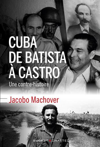 Couverture du livre « Cuba de Batista à Castro » de Jacobo Machover aux éditions Buchet Chastel