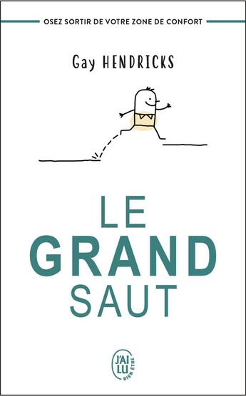 Couverture du livre « Le grand saut » de Gay Hendricks aux éditions J'ai Lu