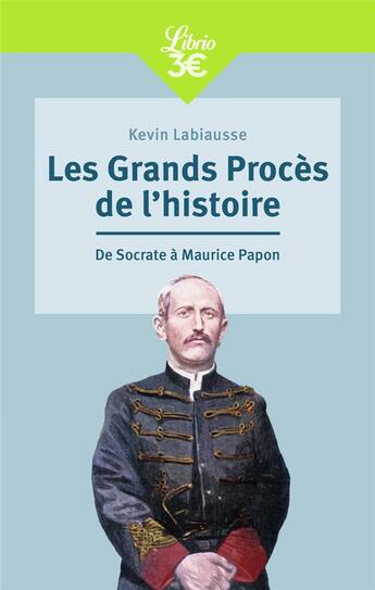 Couverture du livre « Les grands procès de l'Histoire : De Socrate à Maurice Papon » de Kevin Labiausse aux éditions J'ai Lu