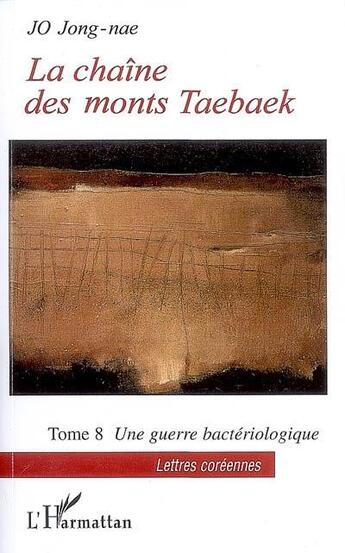 Couverture du livre « La chaîne des monts Taebaek t.8 ; une guerre bactériologique » de Jong-Nae Jo aux éditions L'harmattan