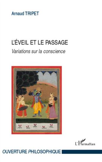 Couverture du livre « L'éveil et le passage ; variations sur la conscience » de Arnaud Tripet aux éditions L'harmattan