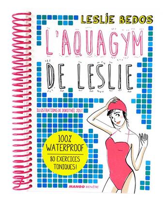 Couverture du livre « L'aquagym de Leslie » de Leslie Bedos et Dorothee Jost aux éditions Mango
