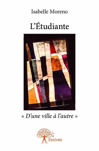 Couverture du livre « L'étudiante » de Isabelle Moreno aux éditions Edilivre