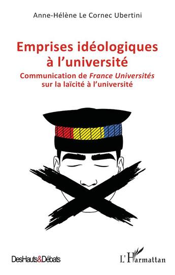 Couverture du livre « Emprises idéologiques à l'université : Communication de France Universités sur la laïcité à l'université » de Anne-Helene Le Cornec Ubertini aux éditions L'harmattan