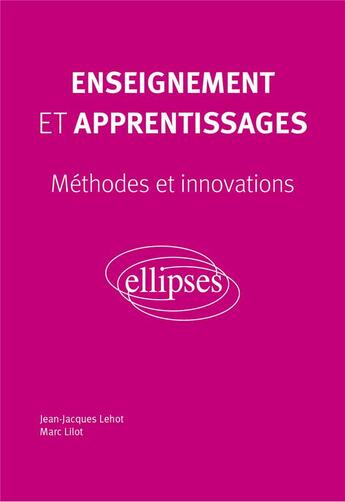 Couverture du livre « Apprendre : De la synapse à la classe » de Jean-Jacques Lehot et Collectif et Marc Lilot aux éditions Ellipses