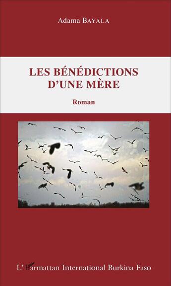 Couverture du livre « Les bénédictions d'une mère » de Adama Bayala aux éditions L'harmattan