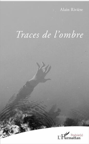 Couverture du livre « Traces de l'ombre » de Alain Riviere aux éditions L'harmattan