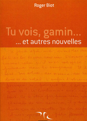 Couverture du livre « Tu vois, gamin et autres nouvelles » de Roger Biot aux éditions Ptc