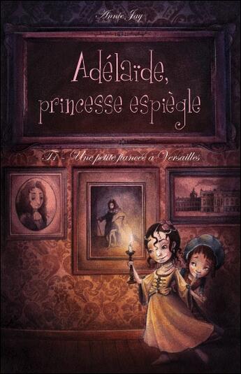 Couverture du livre « Adelaïde, princesse espiègle » de Annie Jay aux éditions Eveil Et Decouvertes