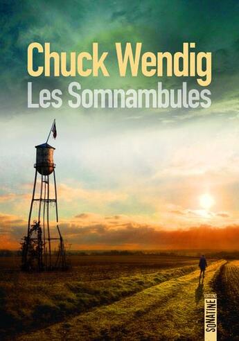 Couverture du livre « Les somnambules » de Chuck Wendig aux éditions Sonatine