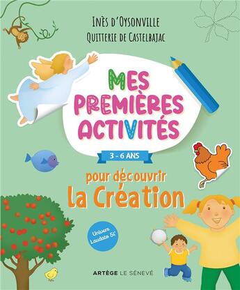 Couverture du livre « Mes premières activités pour découvrir la Création » de Quitterie De Castelbajac et Ines D' Oysonville aux éditions Le Seneve