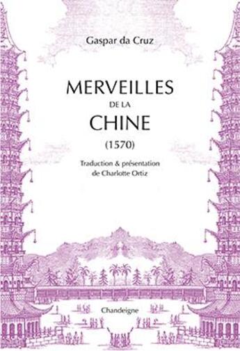 Couverture du livre « Merveilles de la Chine (1570) » de Gaspar Cruz aux éditions Editions Chandeigne&lima