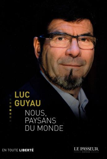 Couverture du livre « Nous, paysans du monde » de Luc Guyau aux éditions Le Passeur