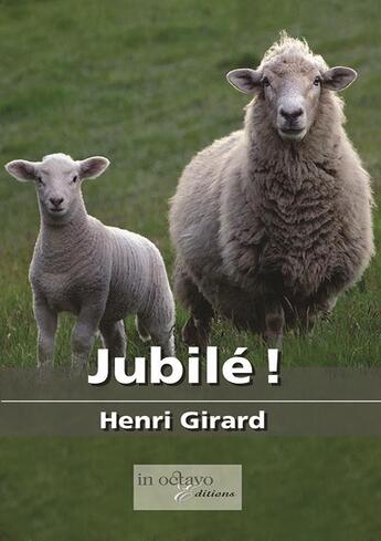 Couverture du livre « Jubilé ! » de Henri Girard aux éditions In Octavo