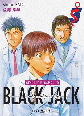 Couverture du livre « Give my regards to Black Jack Tome 3 » de Shuho Sato aux éditions Naban