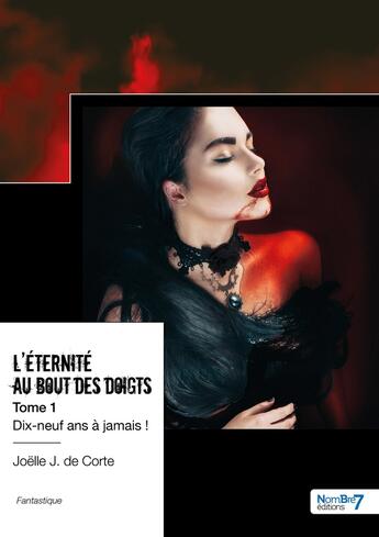 Couverture du livre « L'éternité au bout des doigts Tome 1 » de Joelle J. De Corte aux éditions Nombre 7