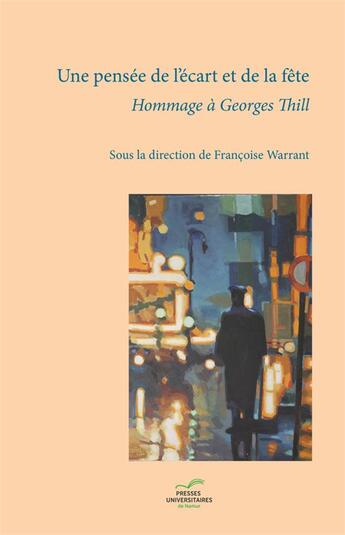 Couverture du livre « Une pensee de l'ecart et de la fete. hommage a georges thill » de Francoise Warrant aux éditions Pu De Namur