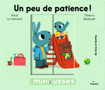 Couverture du livre « Un peu de patience ! » de Thierry Bedouet et Alice Le Henand aux éditions Milan