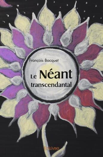 Couverture du livre « Le neant transcendantal » de Francois Bocquet aux éditions Edilivre