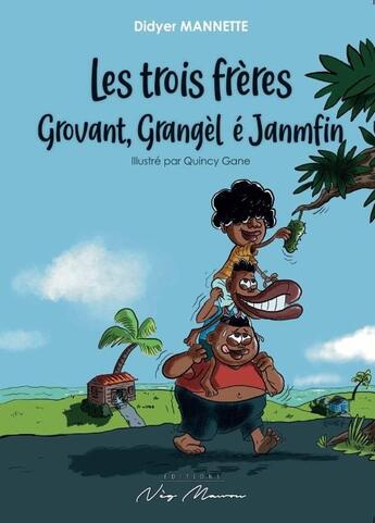 Couverture du livre « Les trois freres grovant, grangel e janmfin » de Didyer Mannette aux éditions Neg Mawon