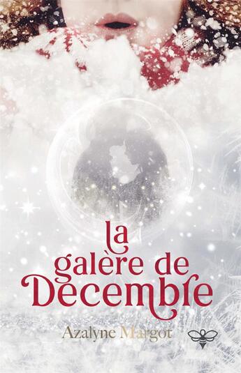 Couverture du livre « La galère de décembre » de Azalyne Margot aux éditions L'abeille Bleue