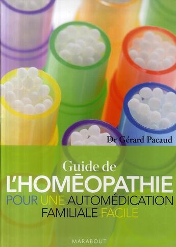 Couverture du livre « Guide de l'homéopathie pour une automédication familiale facile » de Pacaud-G aux éditions Marabout