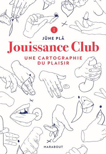 Couverture du livre « Jouissance club ; une cartographie du plaisir » de June Pla aux éditions Marabout