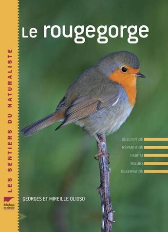 Couverture du livre « Le rougegorge ; description, répartition, habitat, moeurs, observation » de Georges Olioso et Mireille Olioso aux éditions Delachaux & Niestle